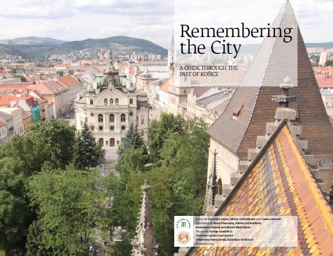 Remembering the City - a guide through the past of Košice