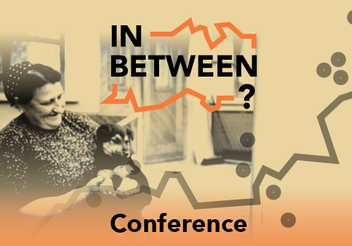 In Between? Conference