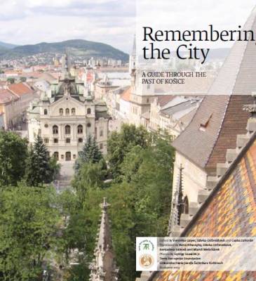 cover image of Remembering the City - a guide through the past of Košice