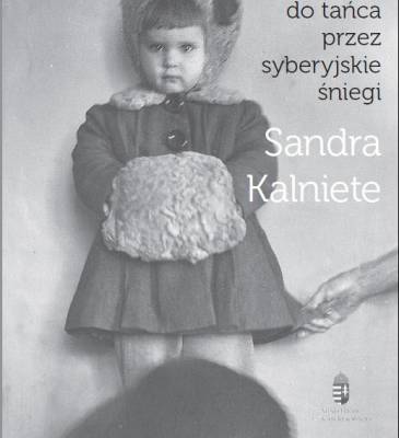 cover image of “With Dance Shoes in Siberian Snows”– a book by Sandra Kalniete in Polish