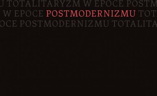 Photo of the publication Totalitaryzm w epoce postmodernizmu