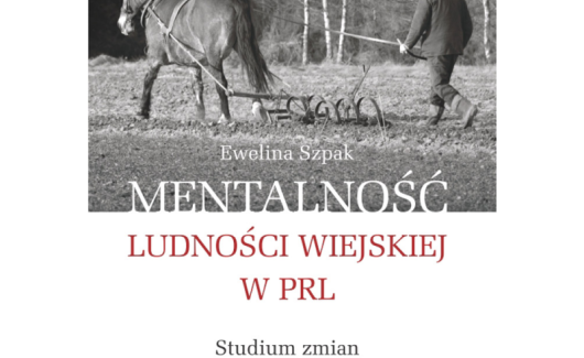Photo of the publication Mentalność ludności wiejskiej w PRL. Studium zmian