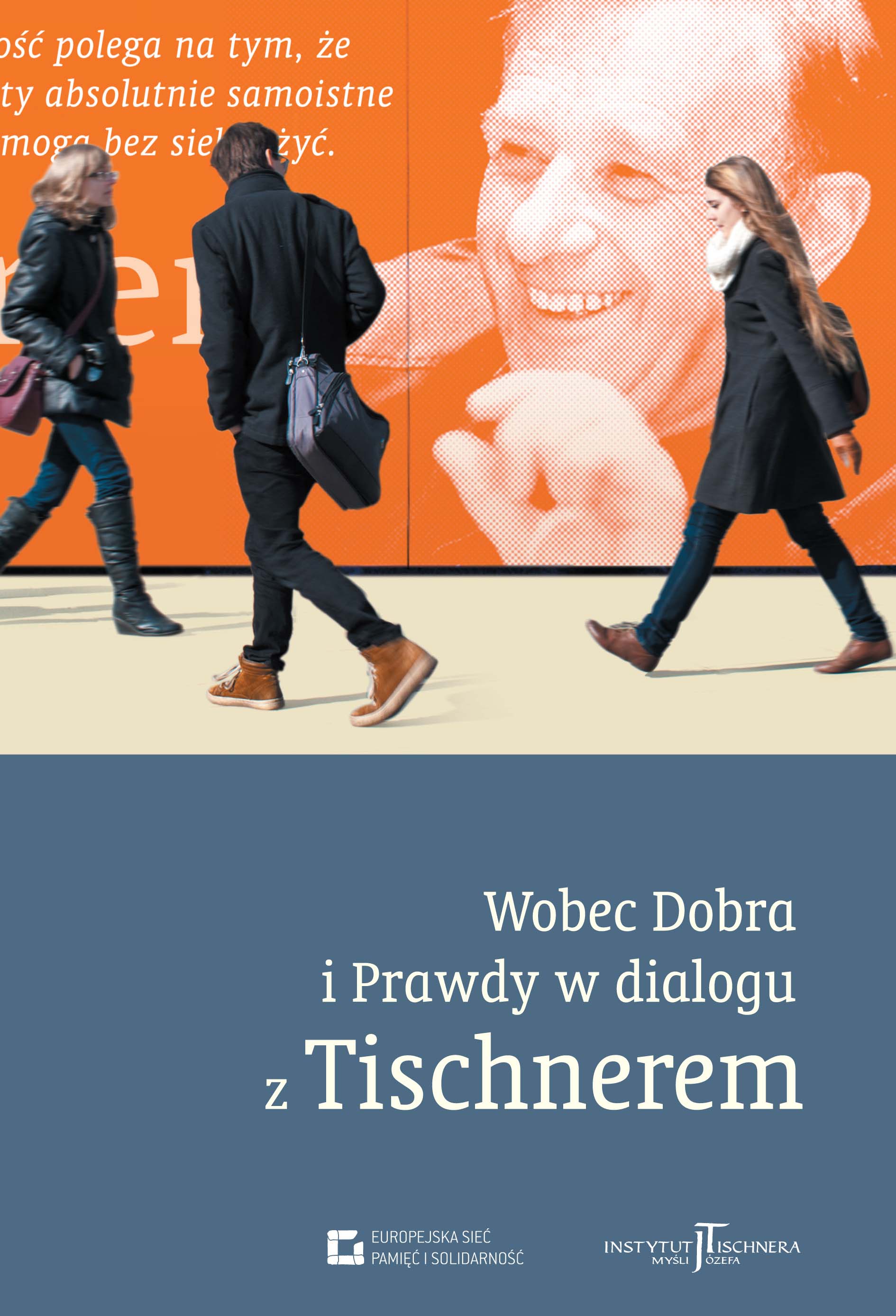 Photo of the publication Wobec Dobra i Prawdy. W dialogu z Tischnerem