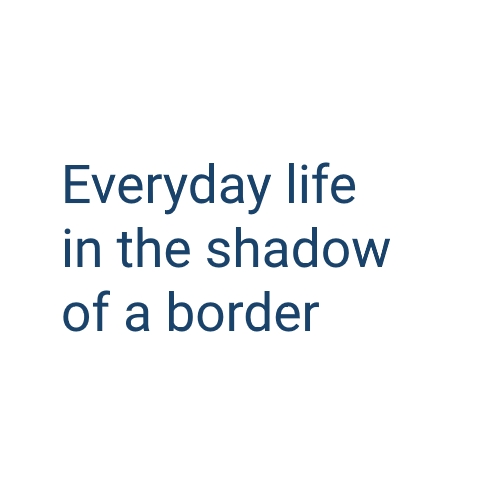 logo of the Everyday life in the shadow of a border project