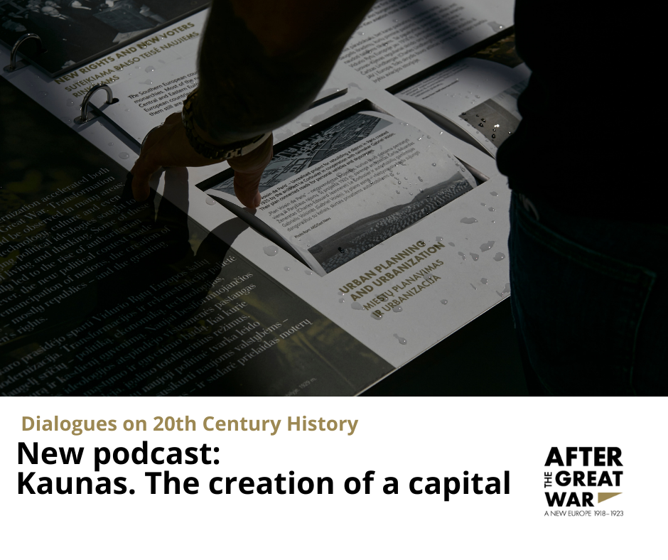 New podcast:  Kaunas. The creation of a capital